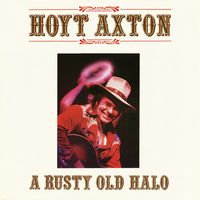 Hoyt Axton - Rusty Old Halo